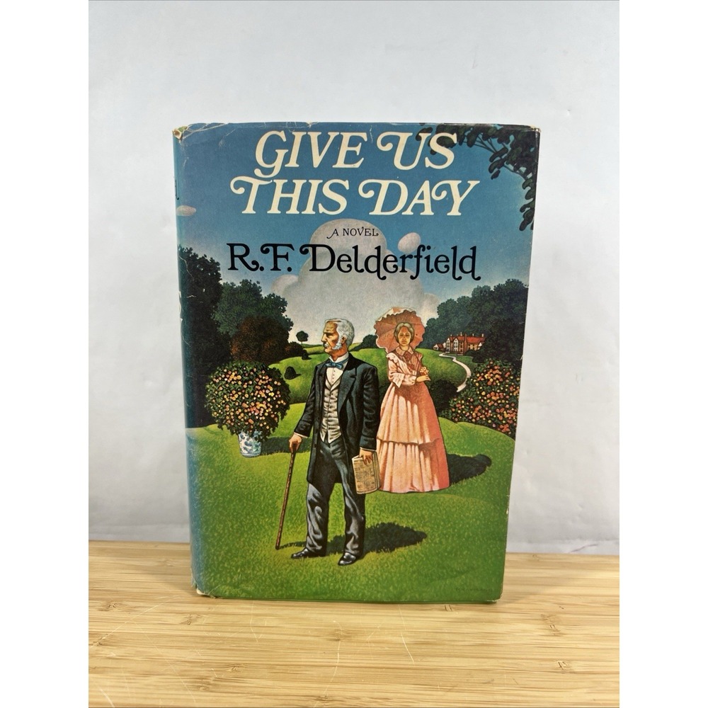 Give Us This Day, A Novel by R.F. Delderfield 1973 Book Club Edition